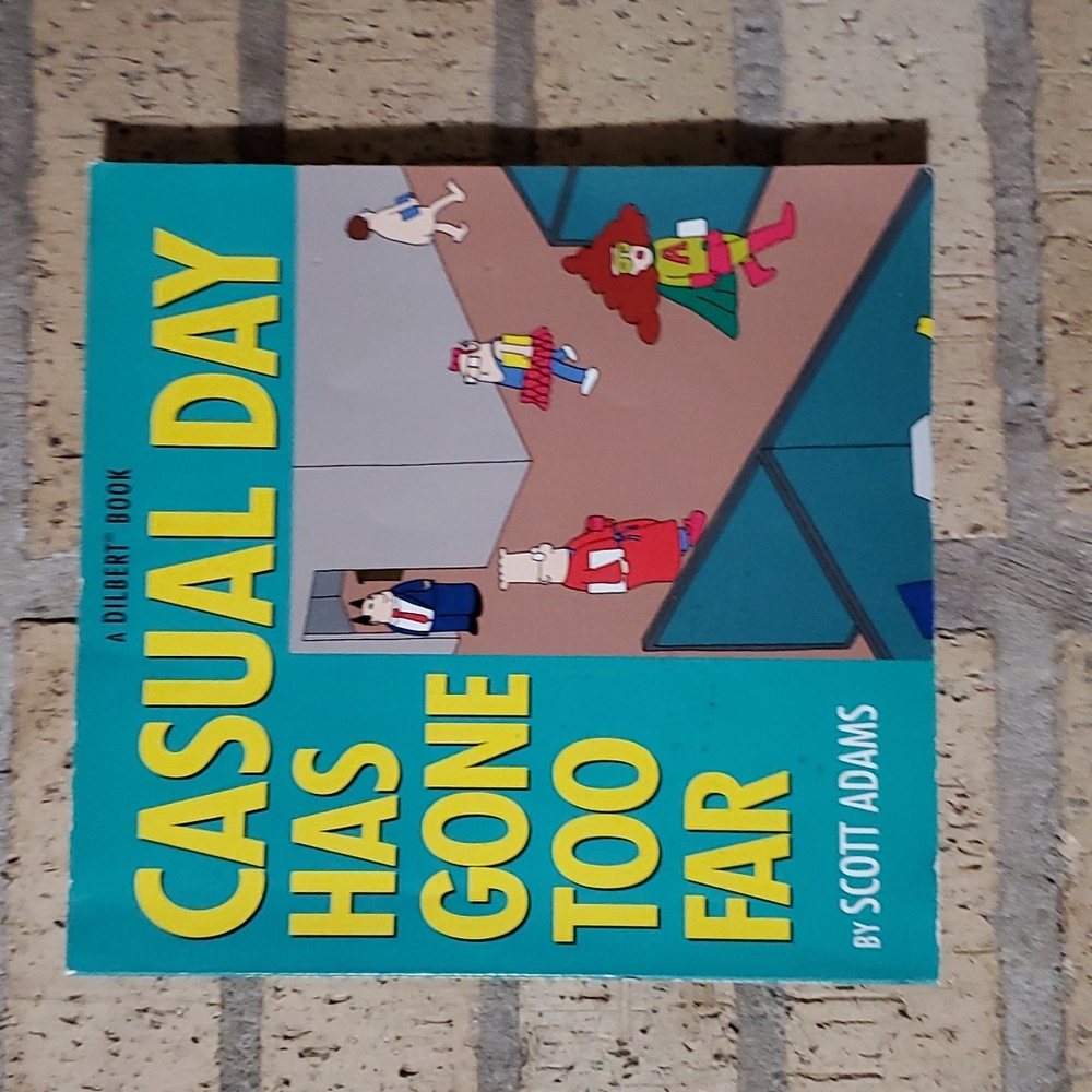 Casual Day Has Gone Too Far by Scott Adams